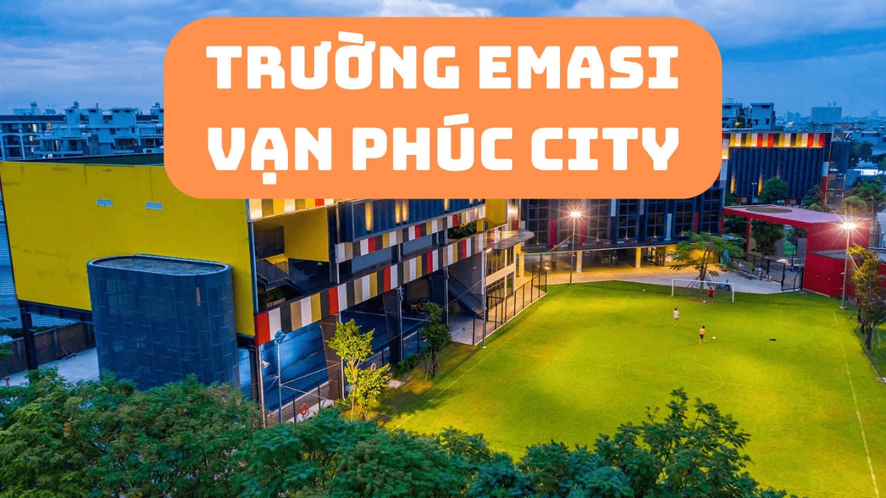 Trường EMASI tại Vạn Phúc City